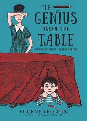 The Genius Under The Table: Growing Up Behind The Iron Curtain-..