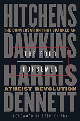 The Four Horsemen: The Conversation That Sparked An Atheist Revolution-..