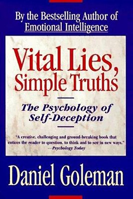 Vital Lies, Simple Truths: The Psychology Of Self Deception-..
