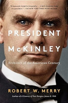 President Mckinley: Architect Of The American Century-..