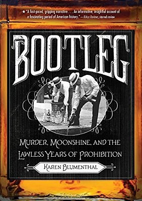 Bootleg: Murder, Moonshine, And The Lawless Years Of Prohibition-..