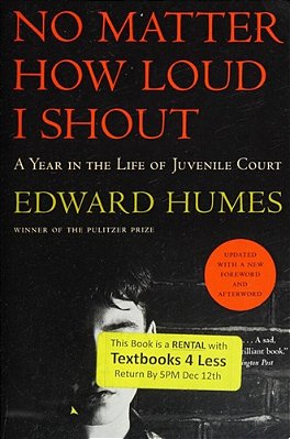 No Matter How Loud I Shout: A Year In The Life Of Juvenile Court-..