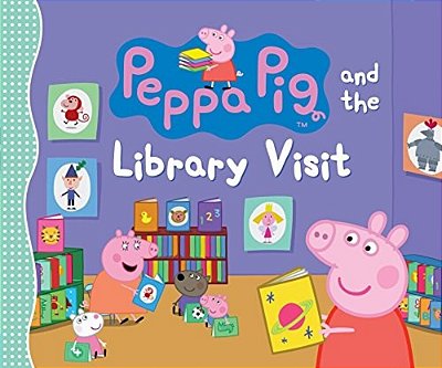 Peppa Pig And The Library Visit: (Children's Picture Book About Going To The Library With Reversible Coloring Poster For Toddlers, Preschoolers, And K-..