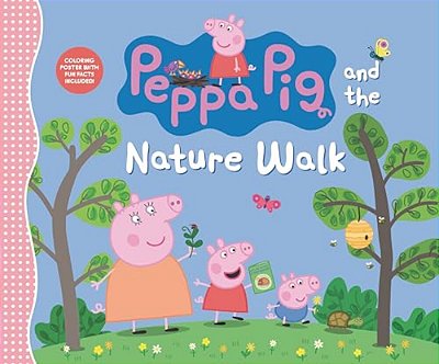 Peppa Pig And The Nature Walk: (A Fun Exploration Of The Outdoors, Discovery, And Playtime Adventures - Perfect For Toddlers, Preschoolers, And Kids A-..