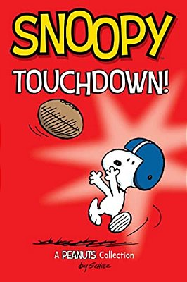 Snoopy: Touchdown!: Volume 16-..