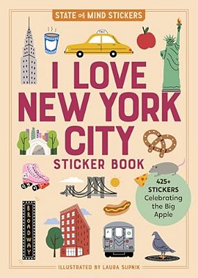 I Love New York City Sticker Book: 425+ Stickers Celebrating The Big Apple-..