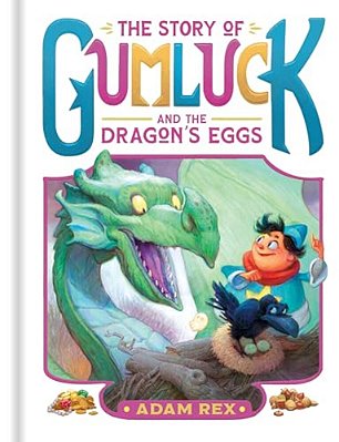 The Story Of Gumluck And The Dragon's Eggs: Book Two-..