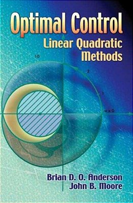 Optimal Control: Linear Quadratic Methods-..