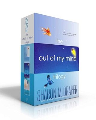 The Out Of My Mind Trilogy (Boxed Set): Out Of My Mind; Out Of My Heart; Out Of My Dreams-..