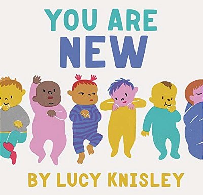 You Are New: (New Baby Books For Kids, Expectant Mother Book, Baby Story Book)-..