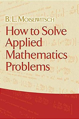 How To Solve Applied Mathematics Problems-..