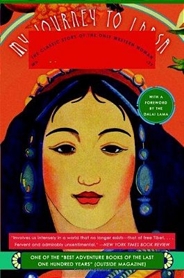 My Journey To Lhasa: The Classic Story Of The Only Western Woman Who Succeeded In Entering The Forbidden City-..