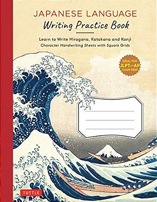 Japanese Language Writing Practice Book: Learn To Write Hiragana, Katakana And Kanji - Character Handwriting Sheets With Square Grids (Ideal For Jlpt-..