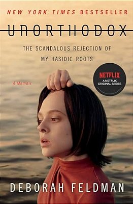 Unorthodox: The Scandalous Rejection Of My Hasidic Roots-..