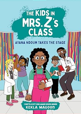 The Kids In Mrs. Z's Class: Ayana Ndoum Takes The Stage-..