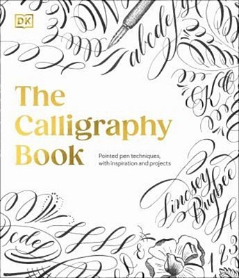 The Calligraphy Book: Pointed Pen Techniques, Inspiration, And Projects-..
