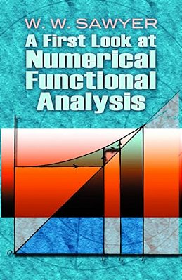 A First Look At Numerical Functional Analysis-..