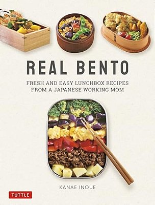 Real Bento: Fresh And Easy Lunchbox Recipes From A Japanese Working Mom-..