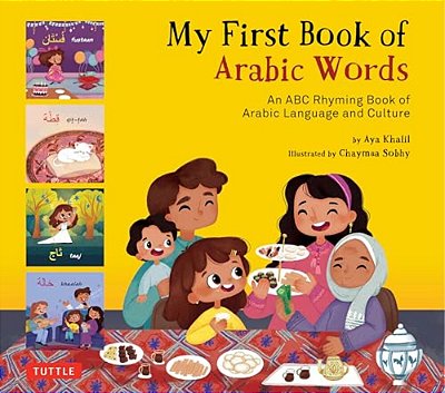 My First Book Of Arabic Words: An Abc Rhyming Book Of Arabic Language And Culture-..