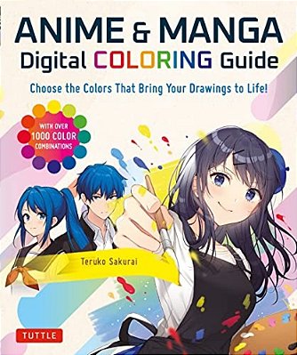 Anime & Manga Digital Coloring Guide: Choose The Colors That Bring Your Drawings To Life! (With Over 1000 Color Combinations)-..