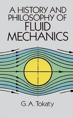 A History And Philosophy Of Fluid Mechanics-..
