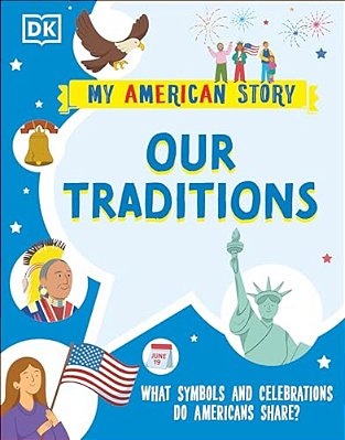Our Traditions: What Symbols And Celebrations Do Americans Share?-..