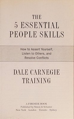 The 5 Essential People Skills: How To Assert Yourself, Listen To Others, And Resolve Conflicts-..