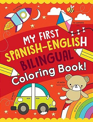 My First Spanish-English Bilingual Coloring Book!-..