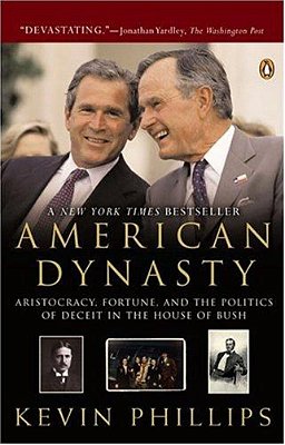 American Dynasty: Aristocracy, Fortune, And The Politics Of Deceit In The House Of Bush-..