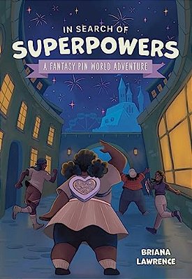 In Search Of Superpowers: A Fantasy Pin World Adventure: Volume 1-..