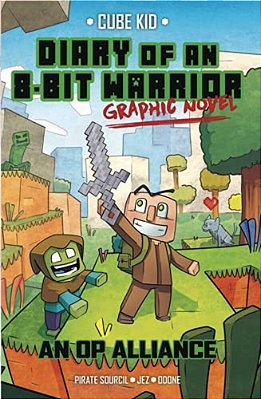 Diary Of An 8-Bit Warrior Graphic Novel: An Op Alliance Volume 1-..