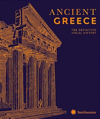 Ancient Greece: The Definitive Visual History-..