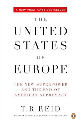 The United States Of Europe: The New Superpower And The End Of American Supremacy-..