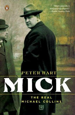 Mick: The Real Michael Collins-..