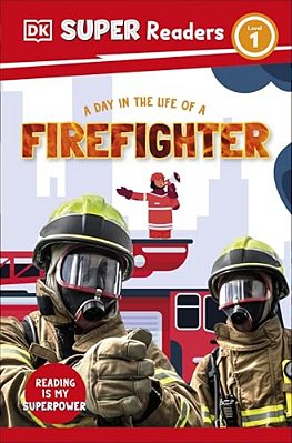 Dk Super Readers Level 1 A Day In The Life Of A Firefighter-..