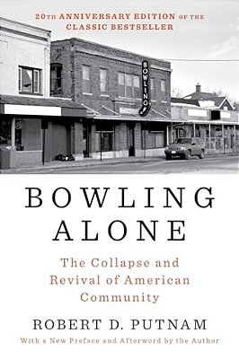 Bowling Alone: The Collapse And Revival Of American Community-..