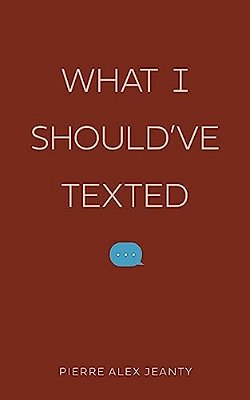 What I Should'Ve Texted-..