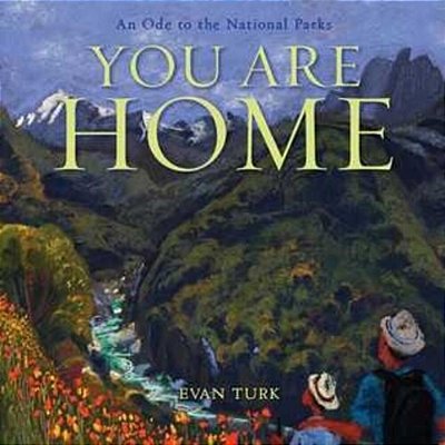 You Are Home: An Ode To The National Parks-..