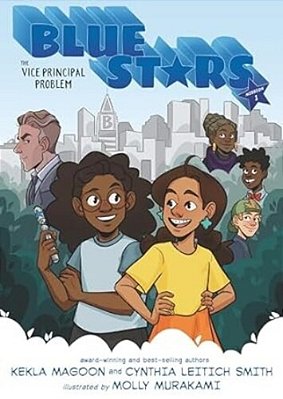 Blue Stars: Mission One: The Vice Principal Problem: A Graphic Novel: (A Middle Grade Superhero Story For Kids Ages 8-12 And In Grades 3-7)-..