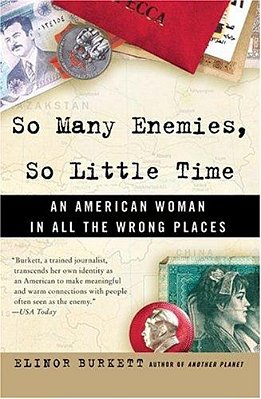 So Many Enemies, So Little Time: An American Woman In All The Wrong Places-..