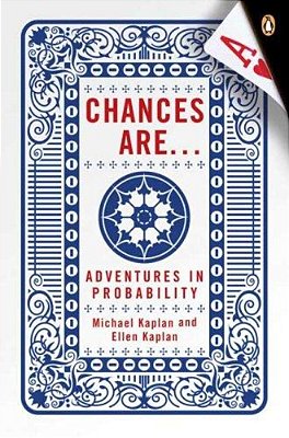 Chances Are...: Adventures In Probability-..