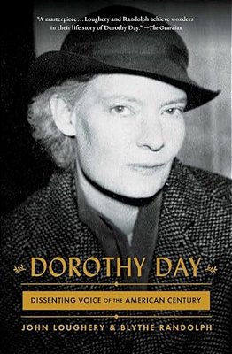 Dorothy Day: Dissenting Voice Of The American Century-..
