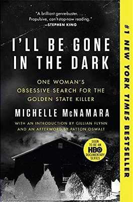 I'Ll Be Gone In The Dark: One Woman's Obsessive Search For The Golden State Killer-..
