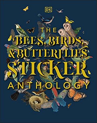 The Bees, Birds & Butterflies Sticker Anthology: With More Than 1,000 Vintage Stickers-..