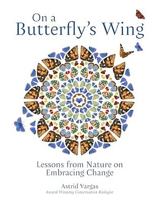 On A Butterfly's Wing: Lessons From Nature On Embracing Change-..