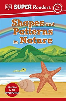 Dk Super Readers Pre-Level Shapes And Patterns In Nature-..