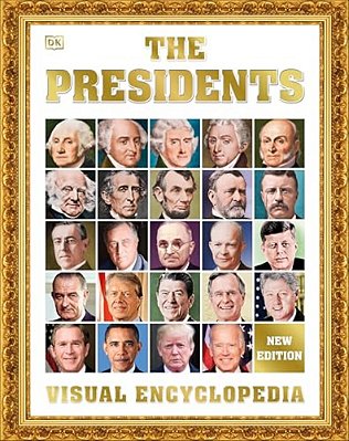 The Presidents Visual Encyclopedia, 3RD Edition-..