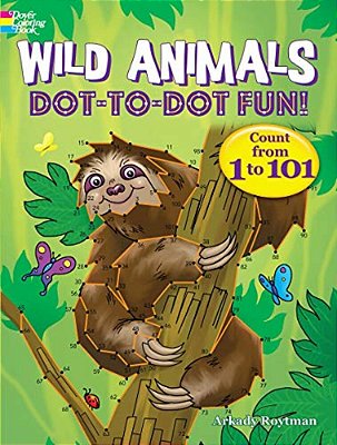 Wild Animals Dot-To-dot Fun!: Count From 1 To 101-..