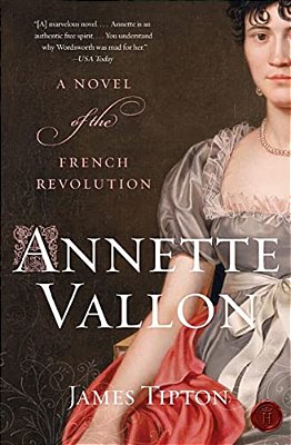 Annette Vallon: A Novel Of The French Revolution-..