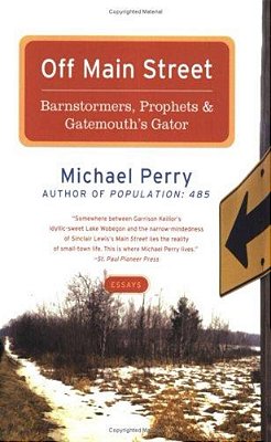 Off Main Street: Barnstormers, Prophets, And Gatemouth's Gator: Essays-..